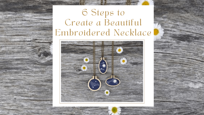 6 Steps to Create a Beautiful Embroidered Necklace