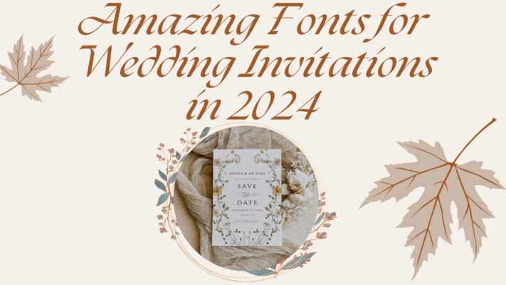 Amazing Fonts for Wedding Invitations in 2024